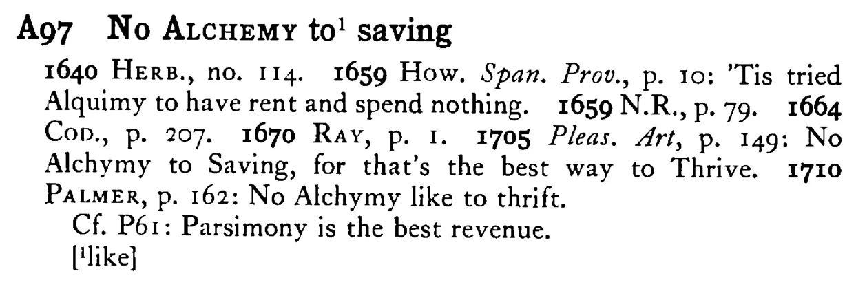 No ALCHEMY to¹ saving - a scanned entry from Tilley's 1950 Dictionary of Proverbs.