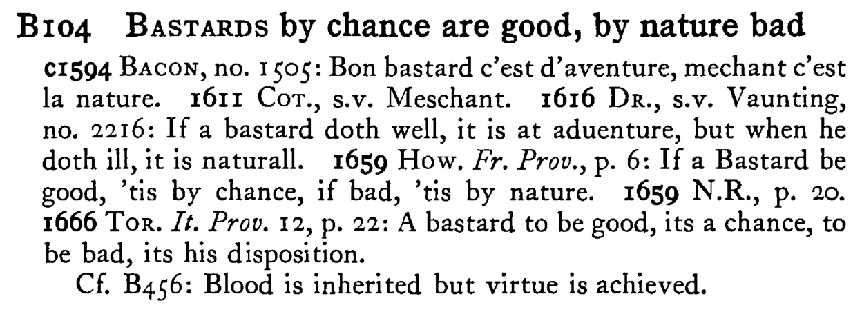BASTARDS by chance are good, by nature bad - a scanned entry from Tilley's 1950 Dictionary of Proverbs.