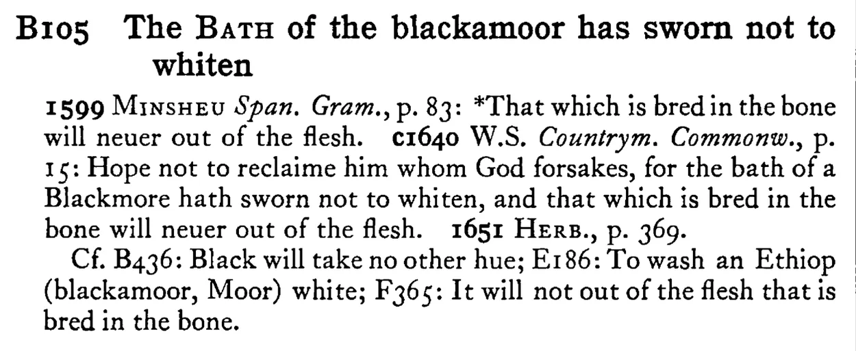 The BATH of the blackamoor has sworn not to whiten - a scanned entry from Tilley's 1950 Dictionary of Proverbs.