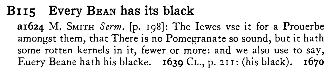 Every BEAN has its black - a scanned entry from Tilley's 1950 Dictionary of Proverbs.
