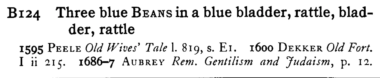 Three blue BEANS in a blue bladder, rattle, bladder, rattle - a scanned entry from Tilley's 1950 Dictionary of Proverbs.