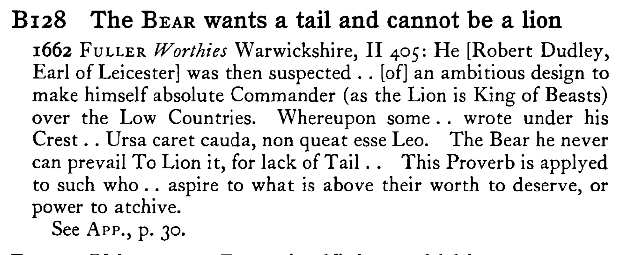 The BEAR wants a tail and cannot be a lion - a scanned entry from Tilley's 1950 Dictionary of Proverbs.