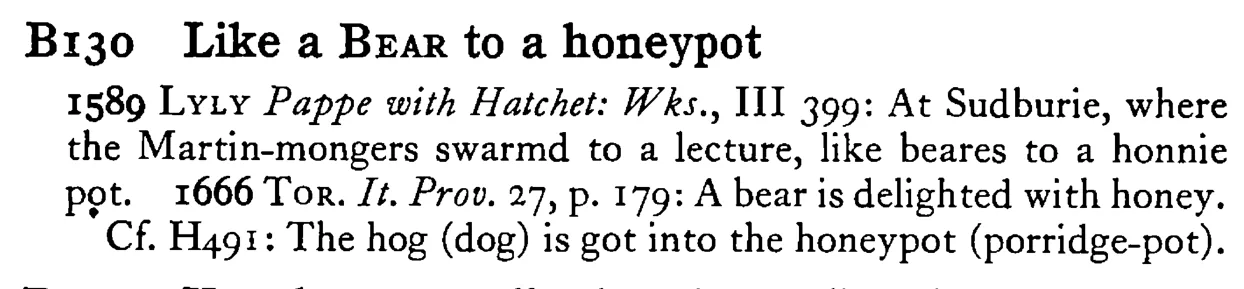 Like a BEAR to a honeypot - a scanned entry from Tilley's 1950 Dictionary of Proverbs.