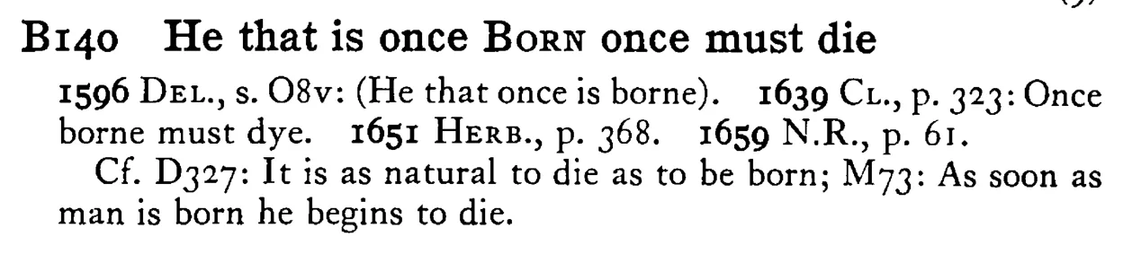 He that is once BORN once must die - a scanned entry from Tilley's 1950 Dictionary of Proverbs.