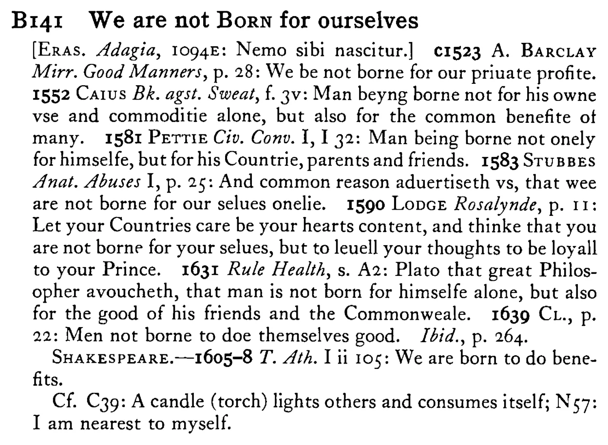 We are not BORN for ourselves - a scanned entry from Tilley's 1950 Dictionary of Proverbs.
