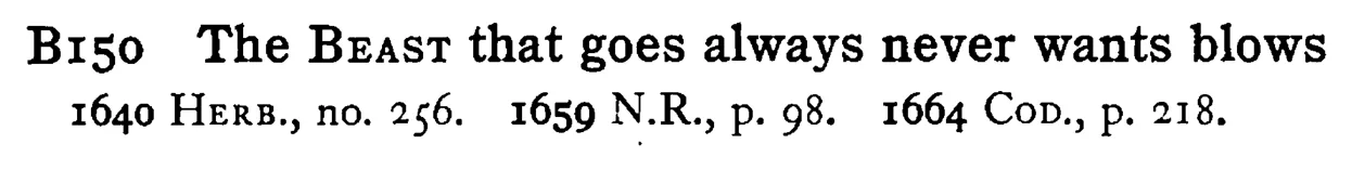 The BEAST that goes always never wants blows - a scanned entry from Tilley's 1950 Dictionary of Proverbs.