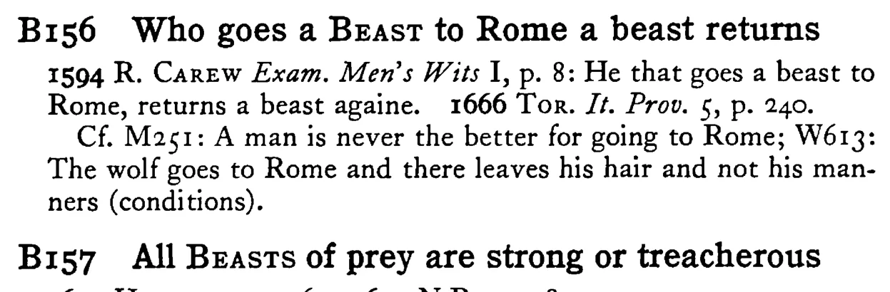 Who goes a BEAST to Rome a beast returns - a scanned entry from Tilley's 1950 Dictionary of Proverbs.