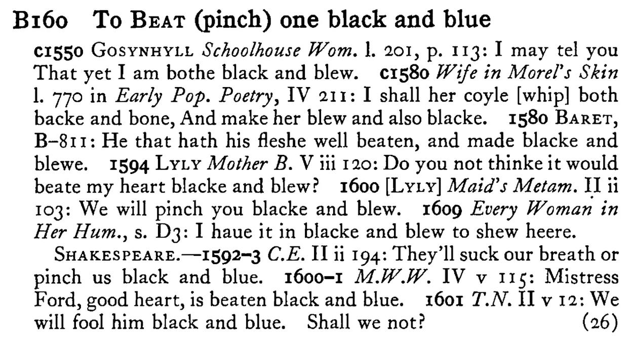 To BEAT (pinch) one black and blue - a scanned entry from Tilley's 1950 Dictionary of Proverbs.