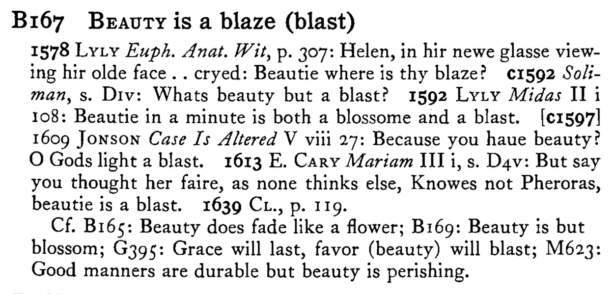 BEAUTY is a blaze (blast) - a scanned entry from Tilley's 1950 Dictionary of Proverbs.