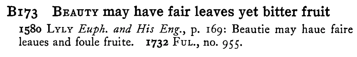 BEAUTY may have fair leaves yet bitter fruit - a scanned entry from Tilley's 1950 Dictionary of Proverbs.