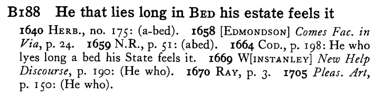 He that lies long in BED his estate feels it - a scanned entry from Tilley's 1950 Dictionary of Proverbs.
