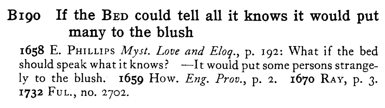 If the BED could tell all it knows it would put many to the blush - a scanned entry from Tilley's 1950 Dictionary of Proverbs.