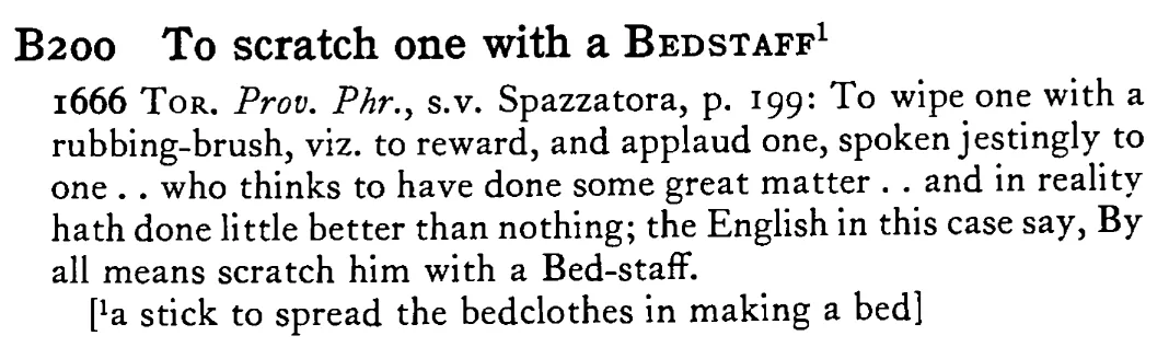 To scratch one with a BEDSTAFF¹ - a scanned entry from Tilley's 1950 Dictionary of Proverbs.