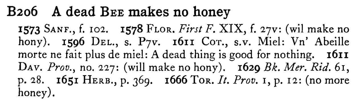 A dead BEE makes no honey - a scanned entry from Tilley's 1950 Dictionary of Proverbs.