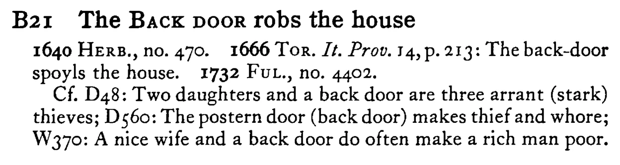 The BACK DOOR robs the house - a scanned entry from Tilley's 1950 Dictionary of Proverbs.