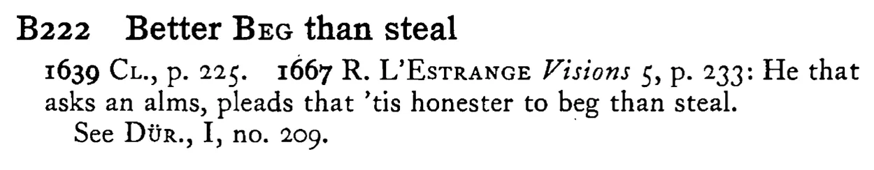 Better BEG than steal - a scanned entry from Tilley's 1950 Dictionary of Proverbs.