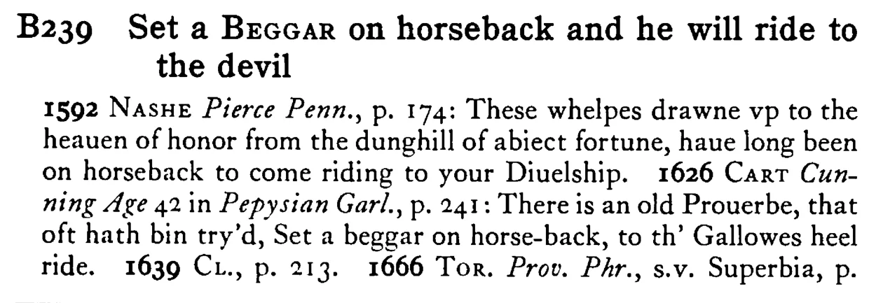 Set a BEGGAR on horseback and he will ride to the devil - a scanned entry from Tilley's 1950 Dictionary of Proverbs.