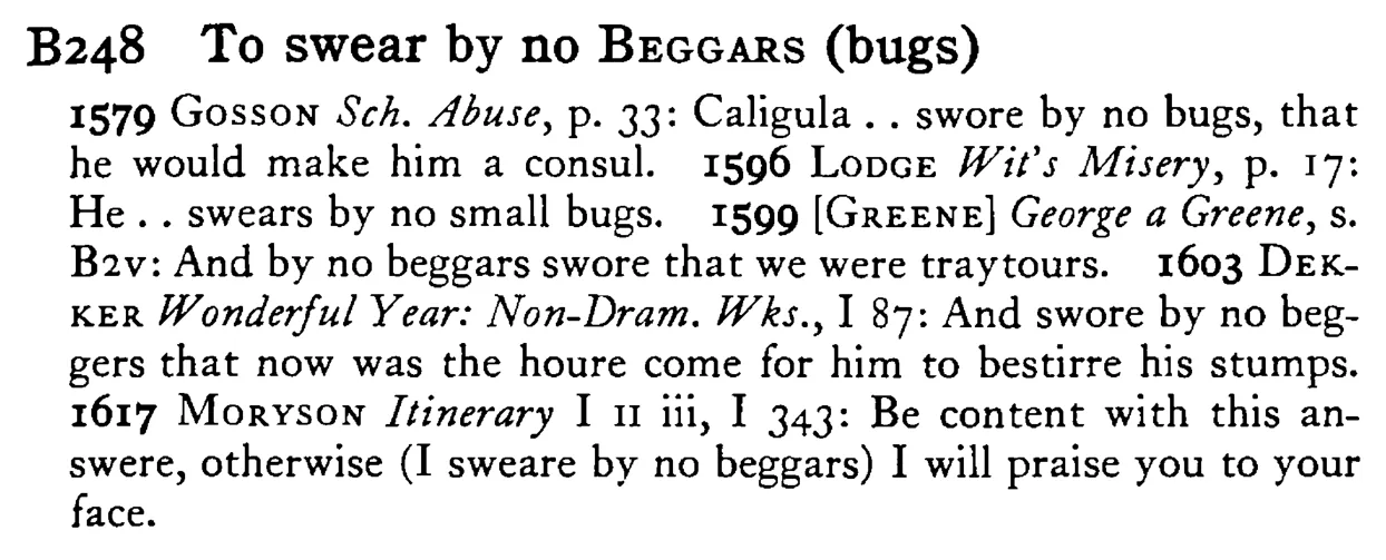 To swear by no BEGGARS (bugs) - a scanned entry from Tilley's 1950 Dictionary of Proverbs.