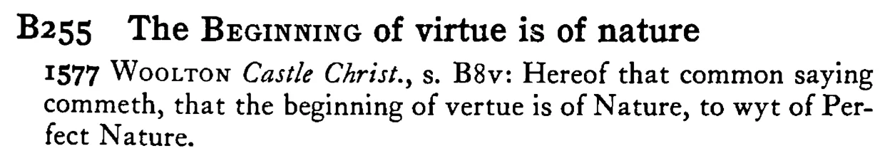 The BEGINNING of virtue is of nature - a scanned entry from Tilley's 1950 Dictionary of Proverbs.