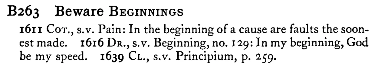 Beware BEGINNINGS - a scanned entry from Tilley's 1950 Dictionary of Proverbs.