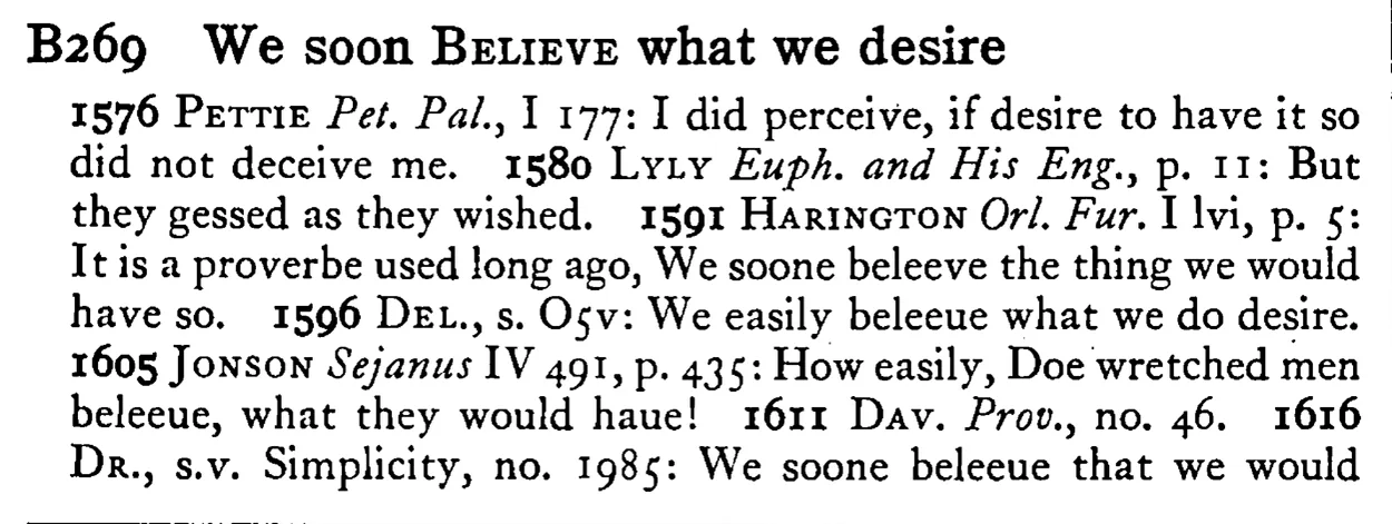 We soon BELIEVE what we desire - a scanned entry from Tilley's 1950 Dictionary of Proverbs.