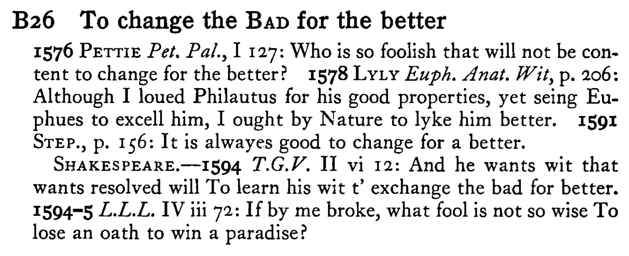 To change the BAD for the better - a scanned entry from Tilley's 1950 Dictionary of Proverbs.