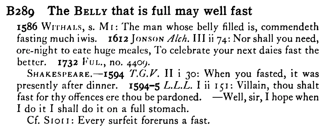 The BELLY that is full may well fast - a scanned entry from Tilley's 1950 Dictionary of Proverbs.