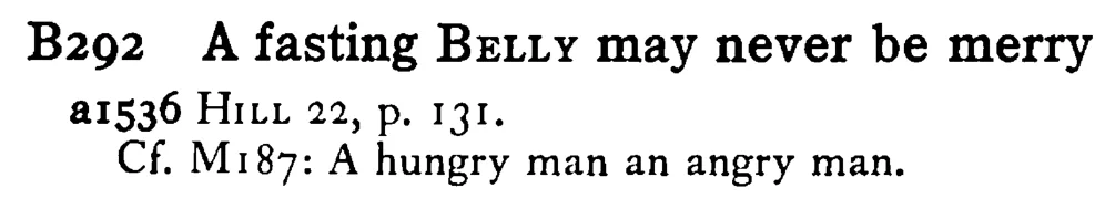 A fasting BELLY may never be merry - a scanned entry from Tilley's 1950 Dictionary of Proverbs.