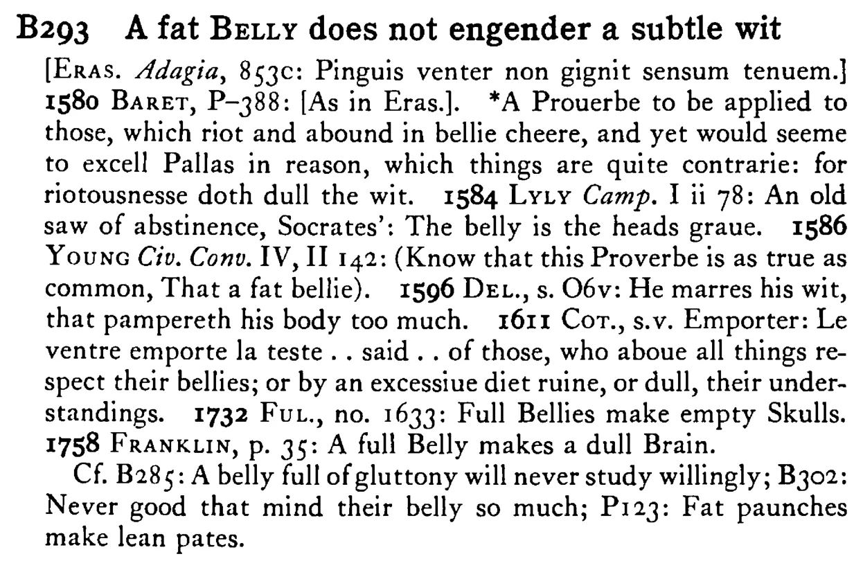 A fat BELLY does not engender a subtle wit - a scanned entry from Tilley's 1950 Dictionary of Proverbs.
