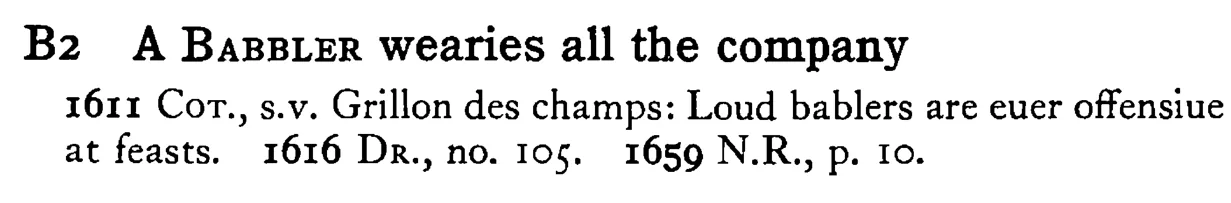 A BABBLER wearies all the company - a scanned entry from Tilley's 1950 Dictionary of Proverbs.