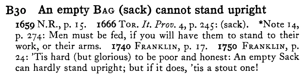 An empty BAG (sack) cannot stand upright - a scanned entry from Tilley's 1950 Dictionary of Proverbs.