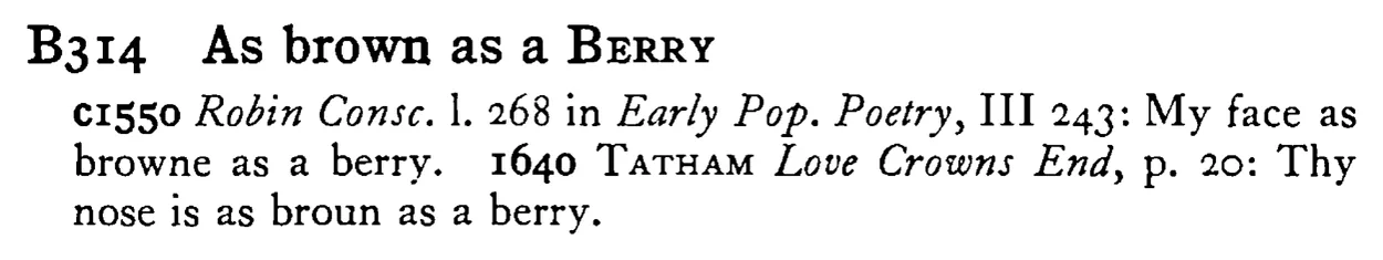 As brown as a BERRY - a scanned entry from Tilley's 1950 Dictionary of Proverbs.