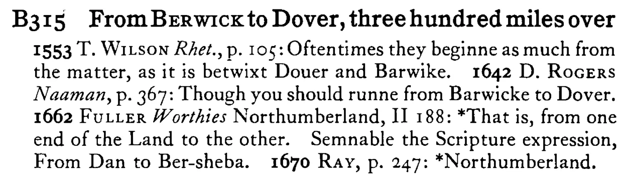 From BERWICK to Dover, three hundred miles over - a scanned entry from Tilley's 1950 Dictionary of Proverbs.