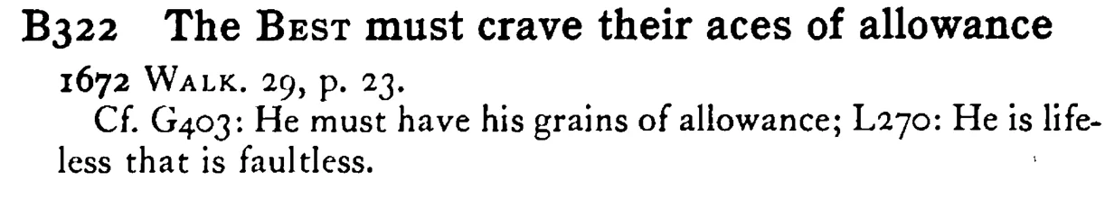 The BEST must crave their aces of allowance - a scanned entry from Tilley's 1950 Dictionary of Proverbs.