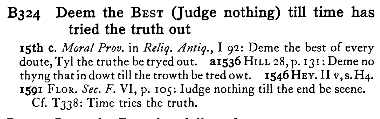 Deem the BEST (Judge nothing) till time has tried the truth out - a scanned entry from Tilley's 1950 Dictionary of Proverbs.