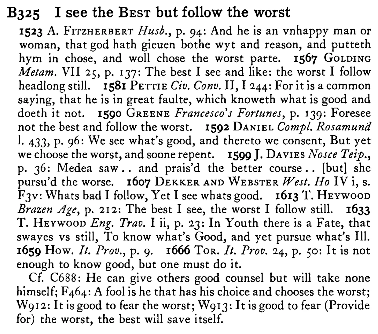 I see the BEST but follow the worst - a scanned entry from Tilley's 1950 Dictionary of Proverbs.