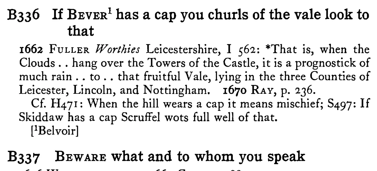 If BEVER¹ has a cap you churls of the vale look to that - a scanned entry from Tilley's 1950 Dictionary of Proverbs.