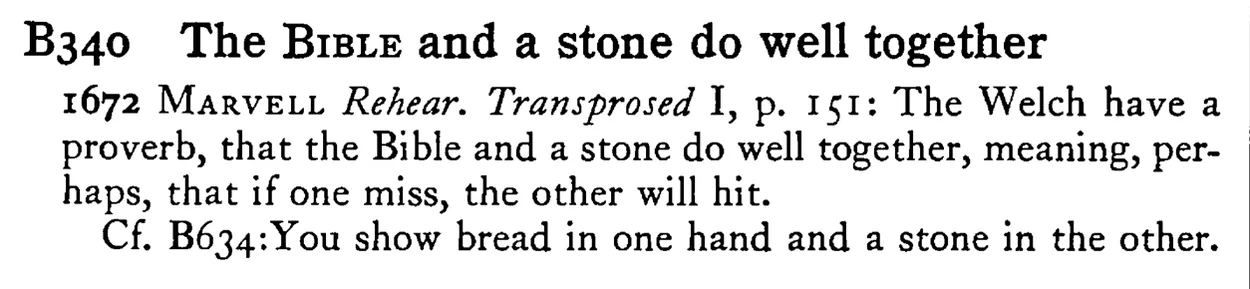 The BIBLE and a stone do well together - a scanned entry from Tilley's 1950 Dictionary of Proverbs.