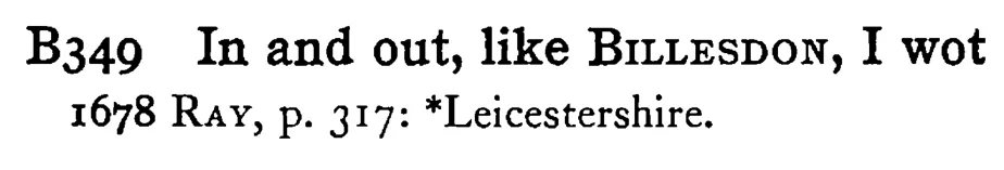 In and out, like BILLEDON, I wot - a scanned entry from Tilley's 1950 Dictionary of Proverbs.