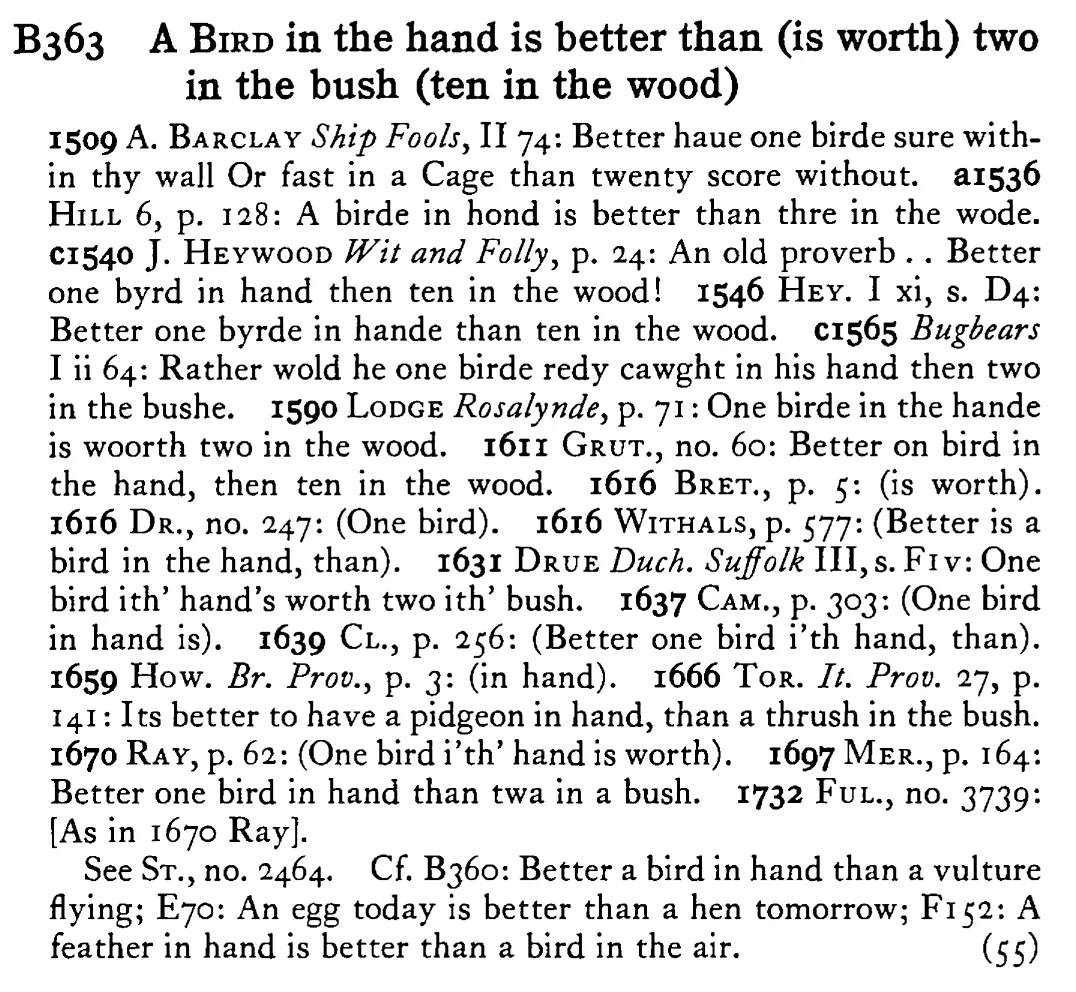 A BIRD in the hand is better than (is worth) two in the bush (ten in the wood) - a scanned entry from Tilley's 1950 Dictionary of Proverbs.