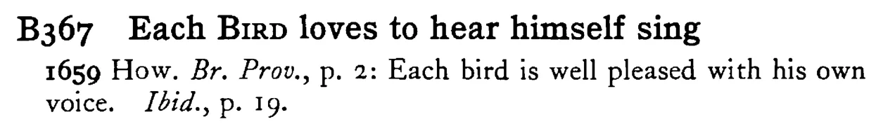 Each BIRD loves to hear himself sing - a scanned entry from Tilley's 1950 Dictionary of Proverbs.