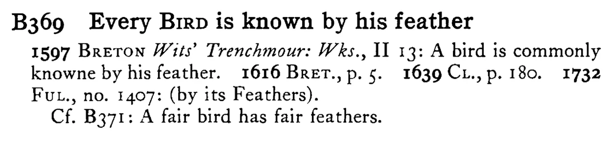 Every BIRD is known by his feather - a scanned entry from Tilley's 1950 Dictionary of Proverbs.