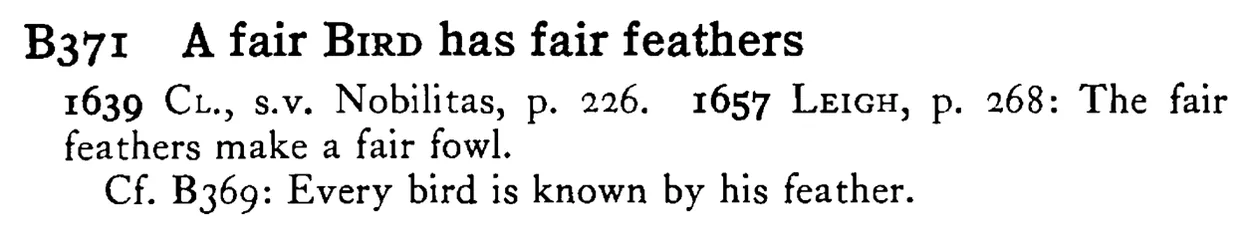 A fair BIRD has fair feathers - a scanned entry from Tilley's 1950 Dictionary of Proverbs.