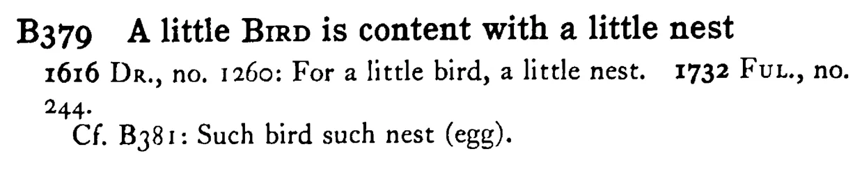 A little BIRD is content with a little nest - a scanned entry from Tilley's 1950 Dictionary of Proverbs.
