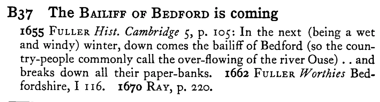 The BAILIFF OF BEDFORD is coming - a scanned entry from Tilley's 1950 Dictionary of Proverbs.
