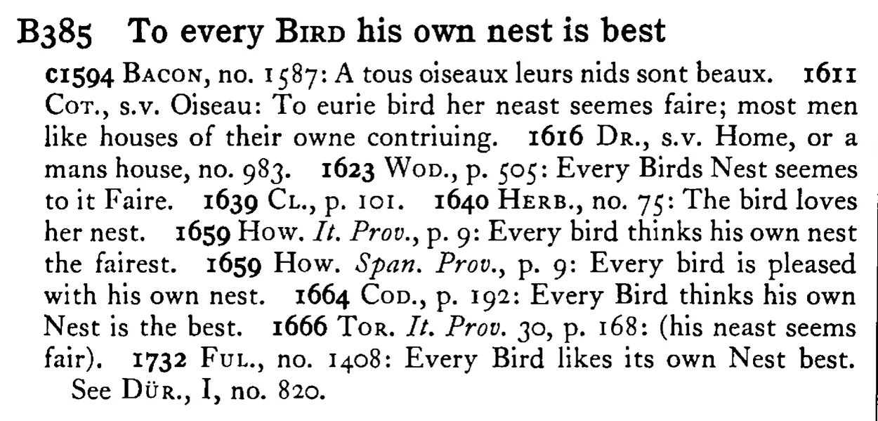 To every BIRD his own nest is best - a scanned entry from Tilley's 1950 Dictionary of Proverbs.
