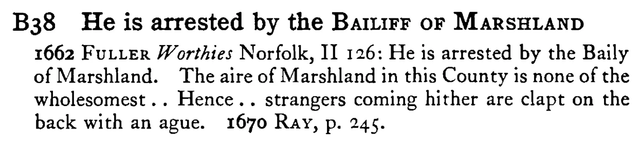 He is arrested by the BAILIFF OF MARSHLAND - a scanned entry from Tilley's 1950 Dictionary of Proverbs.