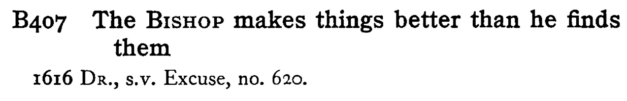 The BISHOP makes things better than he finds them - a scanned entry from Tilley's 1950 Dictionary of Proverbs.