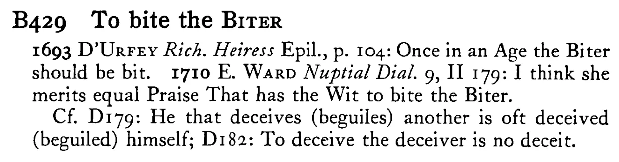 To bite the BITER - a scanned entry from Tilley's 1950 Dictionary of Proverbs.