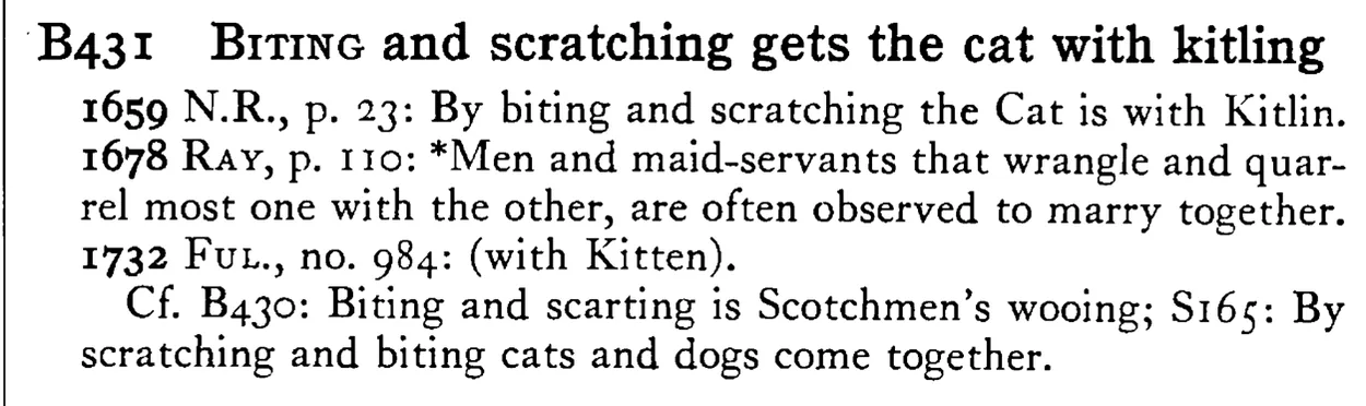 BITING and scratching gets the cat with kitling - a scanned entry from Tilley's 1950 Dictionary of Proverbs.